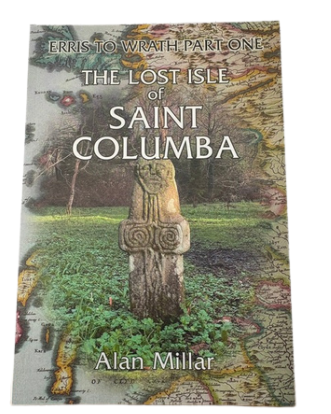 The Lost Isle of Saint Columba by Alan Millar