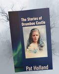 The Stories of Drumboe Castle by Pat Holland