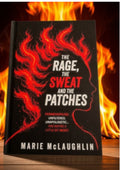 The Rage, the Sweat and the Patches